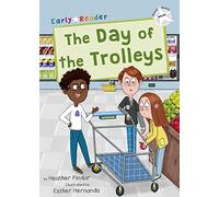 The Day of the Trolleys: (White Early Reader) (Maverick Early Readers)
