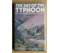 The Day of the Typhoon: Flying with the Royal Air Force Tankbusters in Normandy