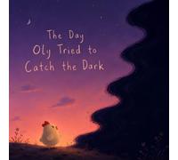 The Day Oly Tried to Catch the Dark