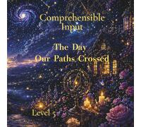 The Day Our Paths Crossed: A Gentle Comprehensible Input Story from nana’s garden