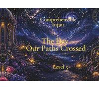 The Day Our Paths Crossed: A Gentle Comprehensible Input Story from nana’s garden