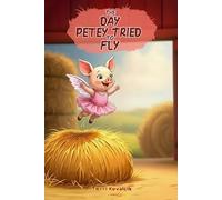 The Day Petey Tried to Fly