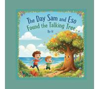 The Day Sam and Eso Found the Talking Tree: A Fun Forest Adventure for Curious Little Explorers (Sam and Eso Adventures)