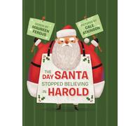 The Day Santa Stopped Believing in Harold