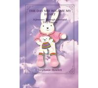 THE DAY SHE BECAME MY HEART: A Journey Through Love and Tiny Fingers