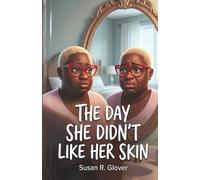 THE DAY SHE DIDN'T LIKE HER SKIN