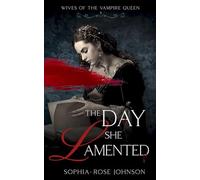 The Day She Lamented: 5 (Wives of the Vampire Queen)