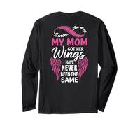 THE DAY SINCE MY MOM GOT HER WING I HAVE BEEN NEVER THE SAME Long Sleeve T-Shirt