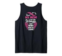 THE DAY SINCE MY MOM GOT HER WING I HAVE BEEN NEVER THE SAME Tank Top