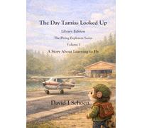The Day Tamias Looked Up: The Flying Explorers Series, Volume 1, Full Color Library Edition (The Flying Explorers Series - Library Editions)