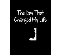 The Day That Changed My Life