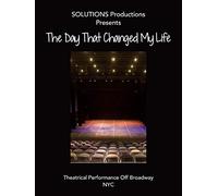 The Day That Changed My Life - Theatrical Performance