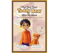 The Day That Teddy Bear Was No More.: (Good for children learning about death, loss, or change.) (Fun Children's books with activities at the back.)