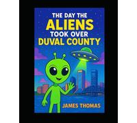 The Day The Aliens Took Over Duval County
