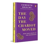 The Day the Chariot Moved: How India Grows at the Grassroots