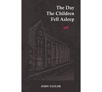 The Day the Children Fell Asleep