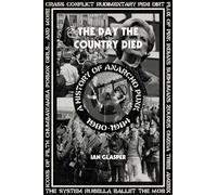The Day the Country Died: A History of Anarcho Punk 1980-1984