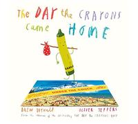 The Day The Crayons Came Home by Daywalt, Drew (August 18, 2015) Hardcover