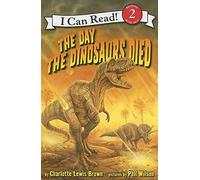 The Day the Dinosaurs Died (I Can Read! - Level 2)