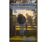 The Day the Doorbell Rang: My Son's Messages to Me