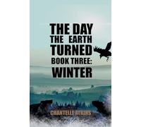 The Day The Earth Turned Book Three: Winter: 3