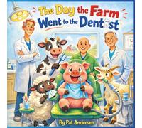 The Day the Farm Went to the Dentist