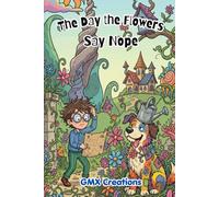 The Day the Flowers Say Nope
