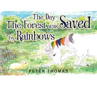 The day the forest was saved by rainbows