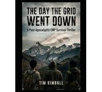The Day the Grid Went Down: A Post-Apocalyptic EMP Survival Thriller: 1