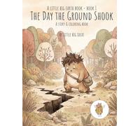 The Day the Ground Shook: A Little Big Earth Book, Book 1