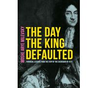 The Day the King Defaulted: Financial Lessons from the Stop of the Exchequer in 1672
