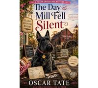 The Day The Mill Fell Silent: Clara Cook Cozy Mystery Series; Book # 3
