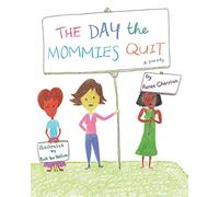 The Day the Mommies Quit