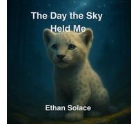 The Day the Sky Held Me (Magic, Love & Belonging)