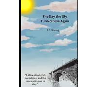 The Day the Sky Turned Blue Again: A Love Story About Staying
