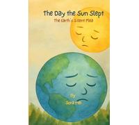 The Day the Sun Slept: The Earth's Silent Plea (A Song And Dance For Mother Earth)