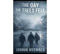 THE DAY THE TREES FELL