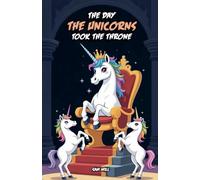 The Day the Unicorns Took the Throne