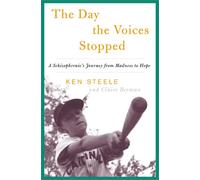 The Day the Voices Stopped: A Memoir of Madness and Hope