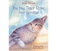 The Day Tiger Rose Said Goodbye