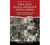 The Day Wall Street Exploded: A Story of America in Its First Age of Terror