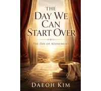 The Day We Can Start Over: The Day of Atonement