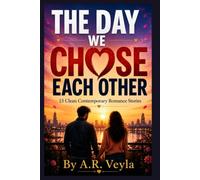 The Day We Chose Each Other: 15 Clean Contemporary Romance Stories