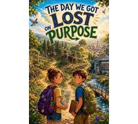 The Day We Got Lost on Purpose: 2 (Stories for Kids)