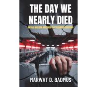 The Day We Nearly Died: Untold Nuclear Mistakes That Changed Everything