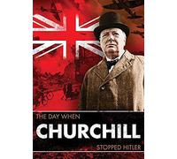 The Day When Churchill Stopped Hitler ( Le jour où Churchill a choisi la guerre )