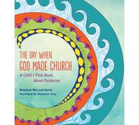 The Day When God Made Church: A Child's First Book About Pentecost