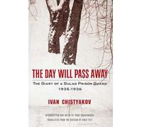 The Day Will Pass Away: The Diary of a Gulag Prison Guard: 1935-1936
