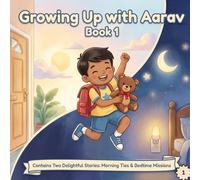 The Day with Aarav: First Day at School & The Great Chore Challenge: A Children’s Picture Book About School Fears, Responsibility, and Confidence (Ages 3-8)