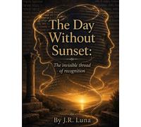 The Day Without Sunset: The Invisible Thread of Recognition